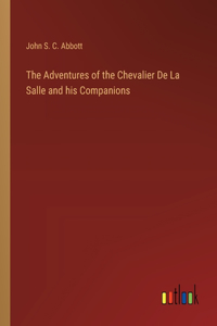 Adventures of the Chevalier De La Salle and his Companions
