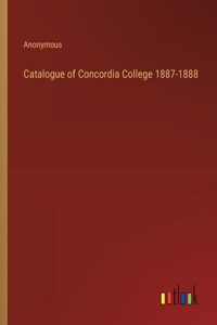 Catalogue of Concordia College 1887-1888