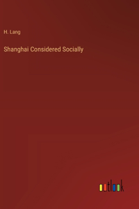 Shanghai Considered Socially