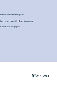 Lucretia; Novel In Two Volumes