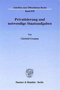 Privatisierung Und Notwendige Staatsaufgaben