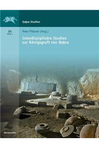 Interdisziplinare Studien Zur Konigsgruft in Qatna
