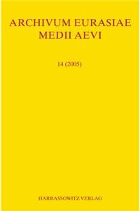 Archivum Eurasiae Medii Aevi 14 (2005)