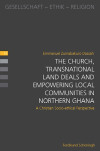 Church, Transnational Land Deals and Empowering Local Communities in Northern Ghana