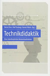 Technikdidaktik: Eine Interdisziplinare Bestandsaufnahme