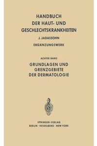 Grundlagen und Grenzgebiete der Dermatologie