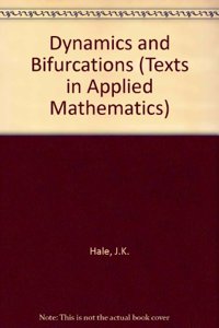 Dynamics and Bifurcations: v. 3 (Texts in Applied Mathematics)