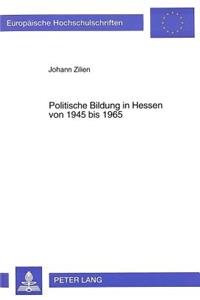 Politische Bildung in Hessen Von 1945 Bis 1965