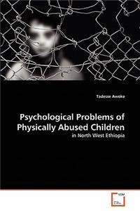 Psychological Problems of Physically Abused Children