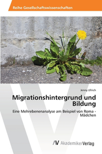 Migrationshintergrund und Bildung