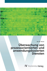 Überwachung von prozessorientierten und anwendungsbasierten Diensten