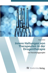 Innere Haltungen von Therapeuten in der Drogentherapie
