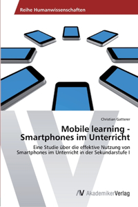 Mobile learning - Smartphones im Unterricht