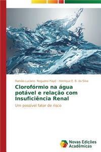 Clorofórmio na água potável e relação com Insuficiência Renal