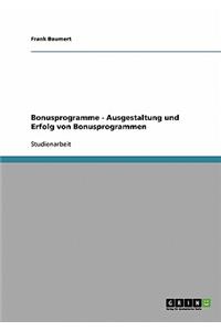 Bonusprogramme - Ausgestaltung und Erfolg von Bonusprogrammen