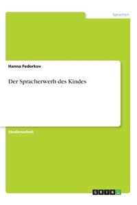 Der Spracherwerb des Kindes
