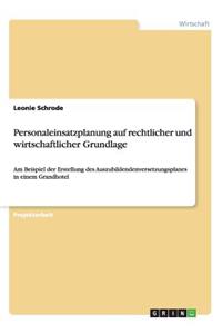 Personaleinsatzplanung auf rechtlicher und wirtschaftlicher Grundlage