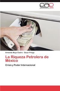 Riqueza Petrolera de Mexico