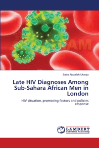 Late HIV Diagnoses Among Sub-Sahara African Men in London