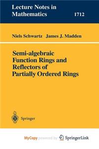 Semi-Algebraic Function Rings and Reflectors of Partially Ordered Rings