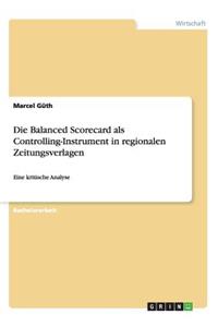 Die Balanced Scorecard als Controlling-Instrument in regionalen Zeitungsverlagen