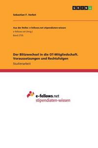 Blitzwechsel in die OT-Mitgliedschaft. Voraussetzungen und Rechtsfolgen