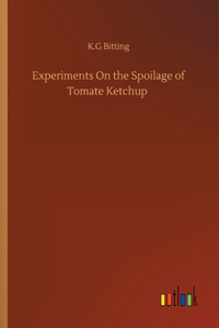 Experiments On the Spoilage of Tomate Ketchup