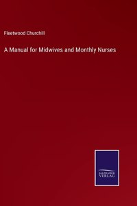 Manual for Midwives and Monthly Nurses