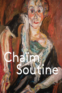 Chaïm Soutine: Against the Current