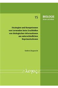 Strategien Und Kompetenzen Von Lernenden Beim Erschliessen Von Biologischen Informationen Aus Unterschiedlichen Reprasentationen