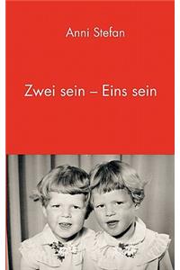 Zwei sein - Eins sein