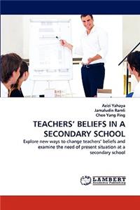 Teachers' Beliefs in a Secondary School