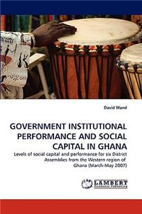 Government Institutional Performance and Social Capital in Ghana