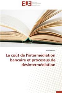 Le Coût de l'Intermédiation Bancaire Et Processus de Désintermédiation