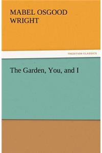 Garden, You, and I