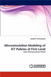 Microsimulation Modeling of Ict Policies at Firm Level