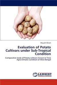 Evaluation of Potato Cultivars Under Sub-Tropical Condition