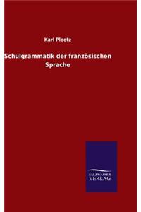 Schulgrammatik der französischen Sprache