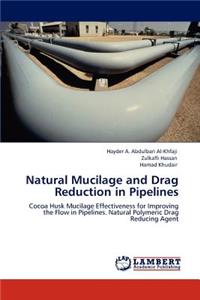 Natural Mucilage and Drag Reduction in Pipelines