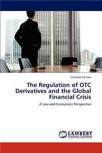 Regulation of OTC Derivatives and the Global Financial Crisis