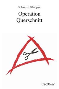 Operation Querschnitt