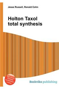 Holton Taxol Total Synthesis