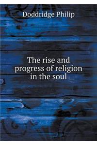The Rise and Progress of Religion in the Soul