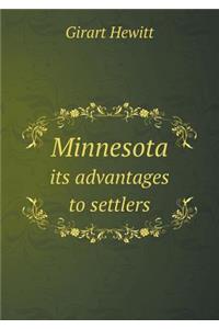 Minnesota its advantages to settlers