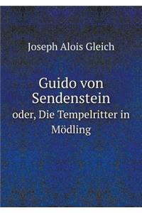 Guido von Sendenstein oder, Die Tempelritter in Mödling