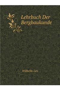 Lehrbuch Der Bergbaukunde