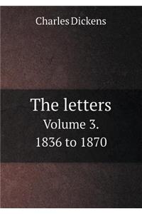 The Letters Volume 3. 1836 to 1870