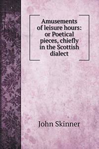 Amusements of leisure hours