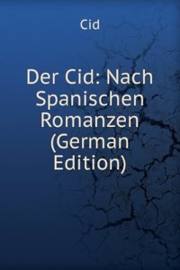 Der Cid: Nach Spanischen Romanzen (German Edition)