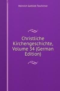 Christliche Kirchengeschichte, Volume 34 (German Edition)